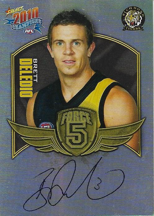 Brett Deledio #FFS58 Richmond Tigers | 2010 Select AFL Champions - Force 5 Foil Signatures