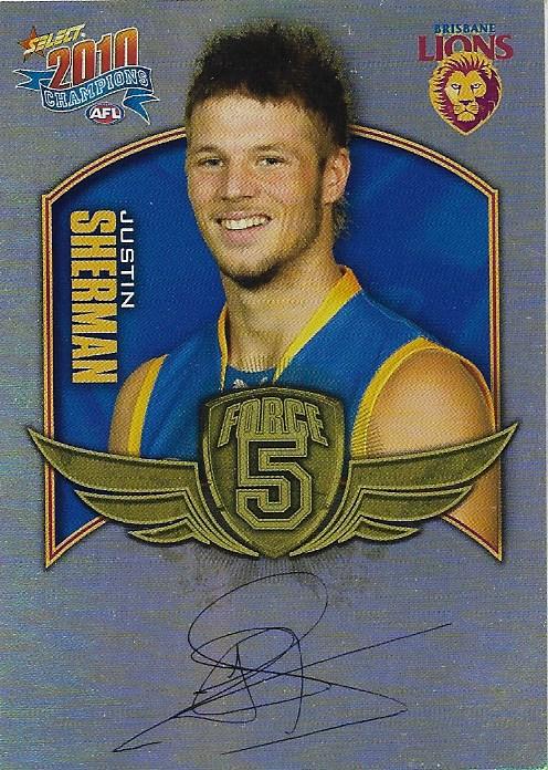 Justin Sherman #FFS8 Brisbane Lions | 2010 Select AFL Champions - Force 5 Foil Signatures
