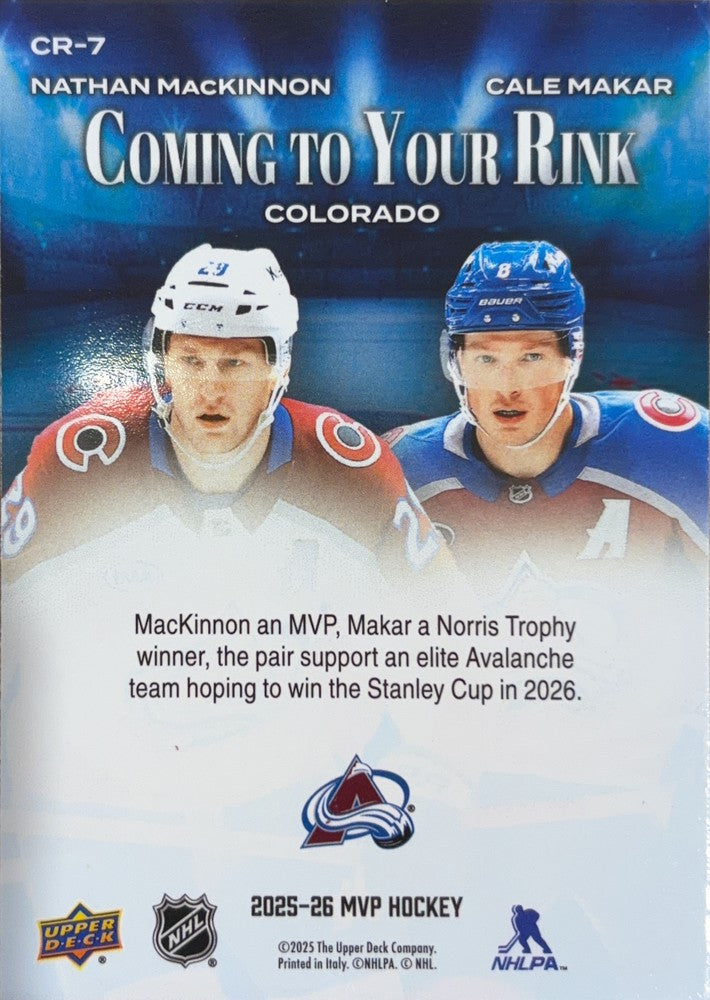 Nathan MacKinnon / Cale Makar #CR-7 | 2025-26 Upper Deck MVP Coming to Your Rink (back)
